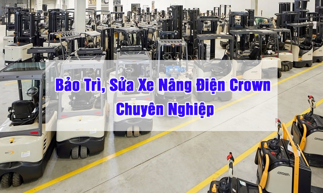 Sửa Xe Nâng Điện Crown Uy Tín, Chuyên Nghiệp
