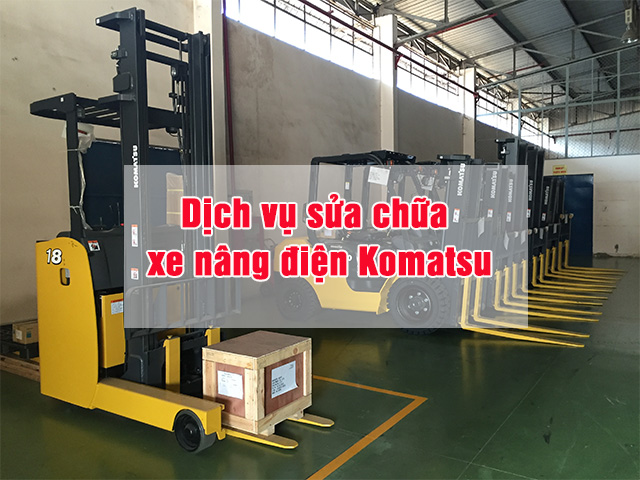 Sửa Xe Nâng Điện Komatsu Chuyên Nghiệp, Giá Rẻ